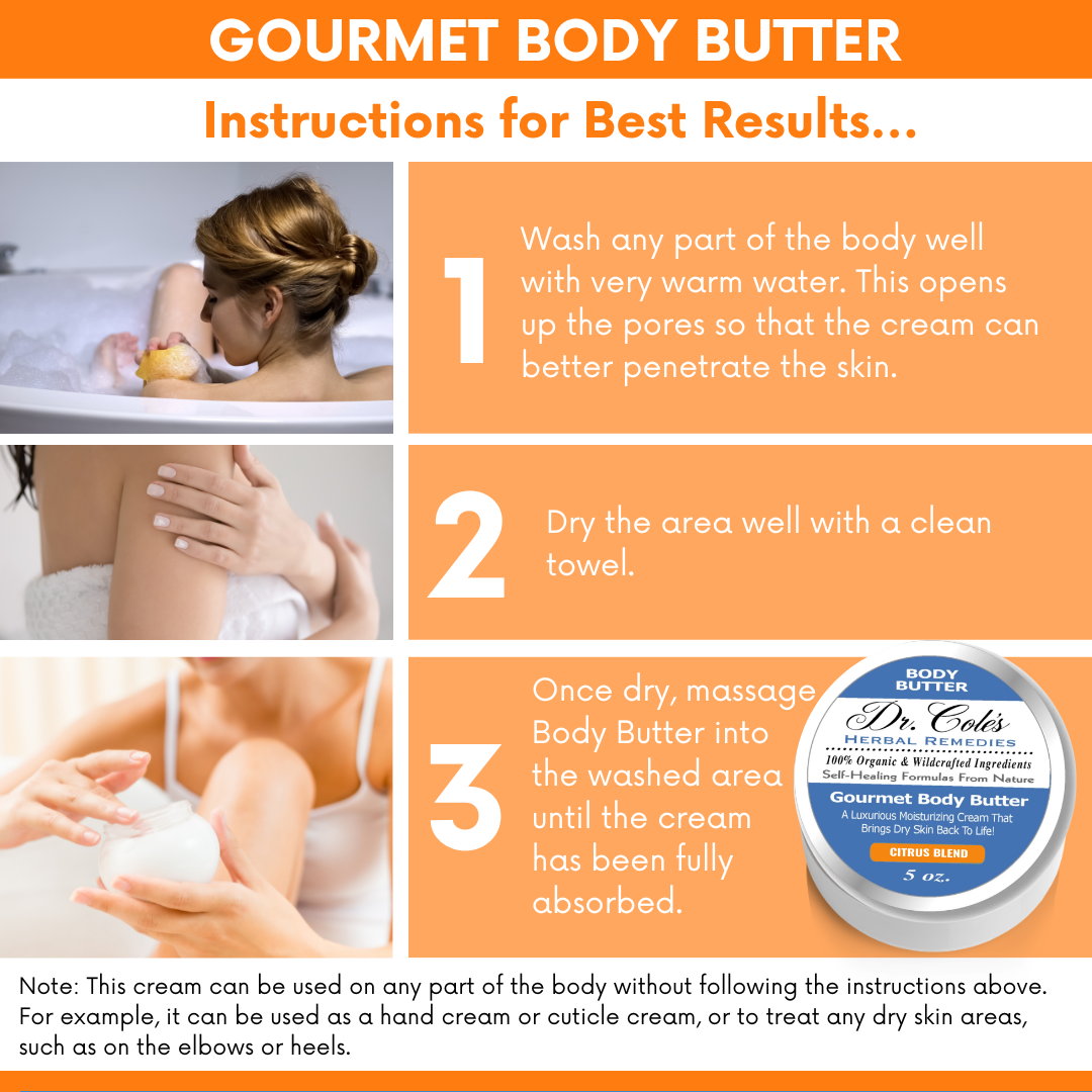 Dr. Cole's Herbal Remedies Gourmet Body Butter Citrus Blend instructions for best results.