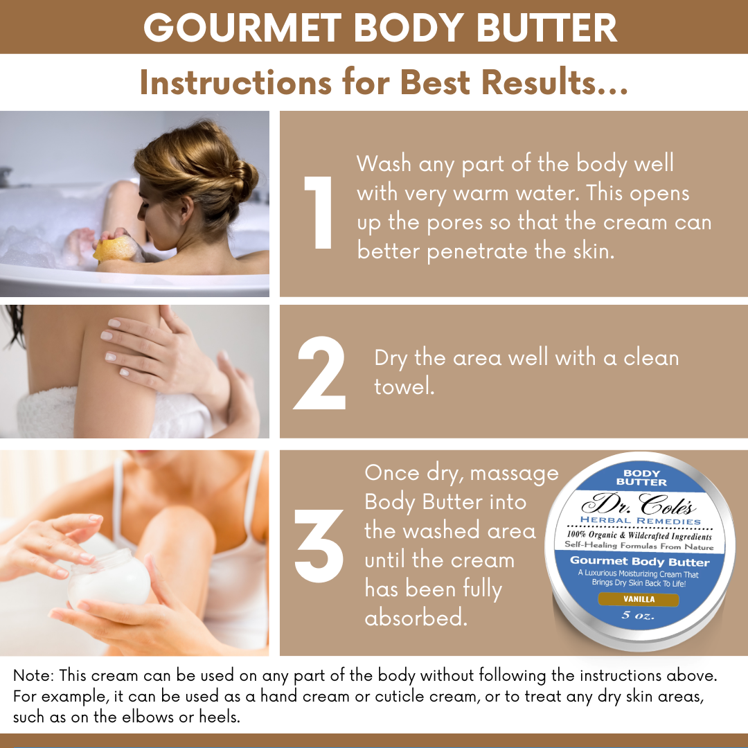 Dr. Cole's Herbal Remedies Gourmet Body Butter Vanilla instructions for best results.