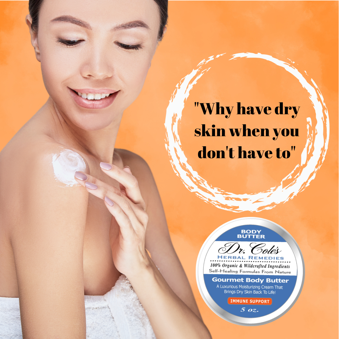 Dr. Cole's Herbal Remedies Body Butter Immune Support why have dry skin