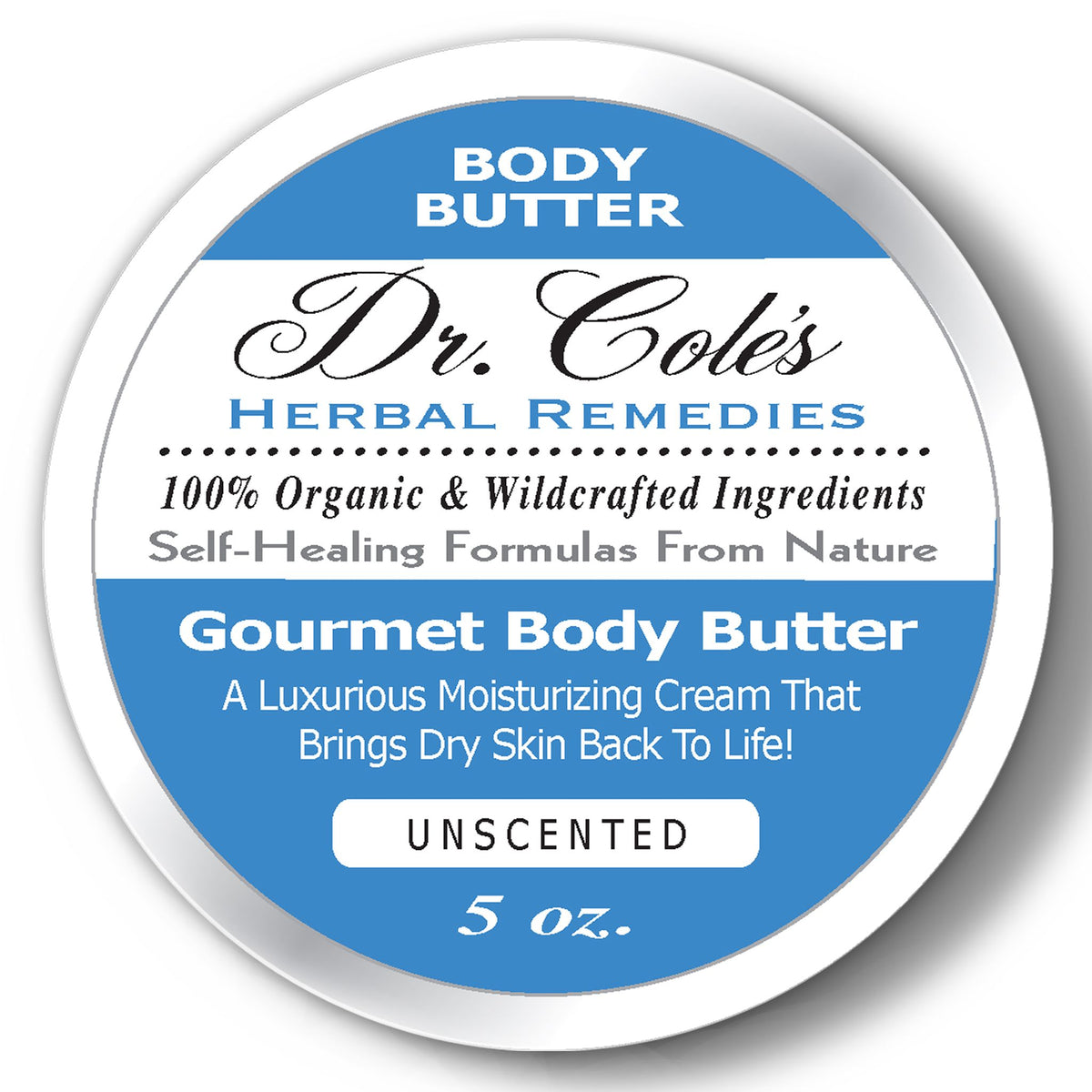 A round white and blue label for Dr. Cole's Herbal Remedies Gourmet Body Butter, Unscented, 5 oz.
