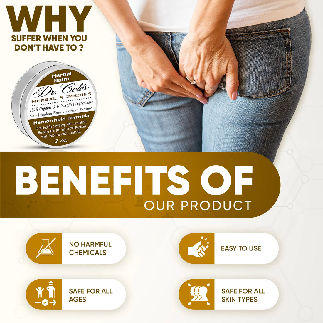 why suffer from hemorrhoids when you don't need to with the benefits written out